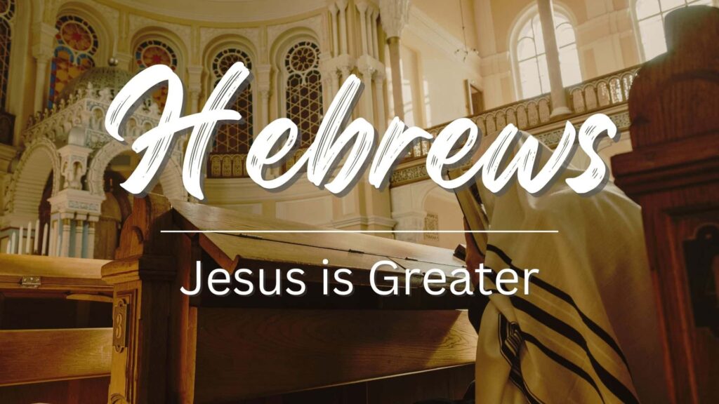 Hebrews – Week 7